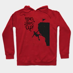 Never give up ! Hoodie